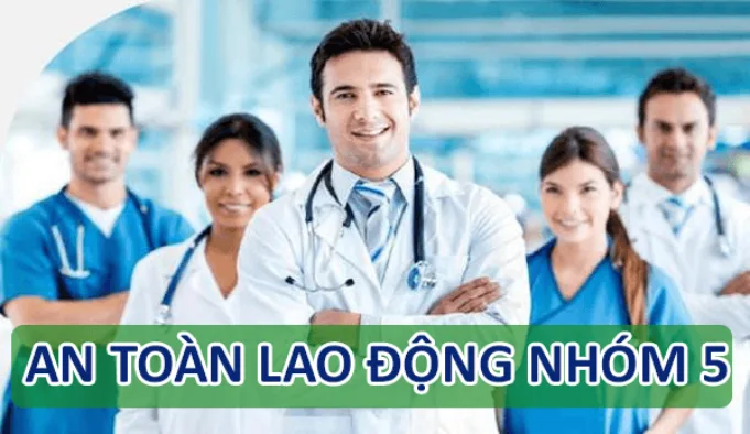 HUẤN LUYỆN AN TOÀN VỆ SINH LAO ĐỘNG NHÓM 5
