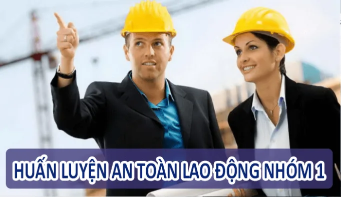 Huấn Luyện  An Toàn Vệ Sinh Lao Động Nhóm 1